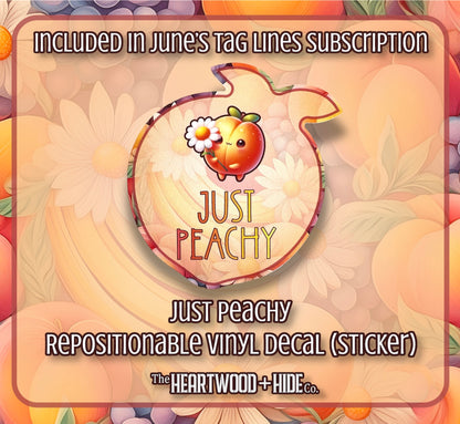 "Just Peachy" - Repositionable Vinyl Decal (Sticker) [TL June]