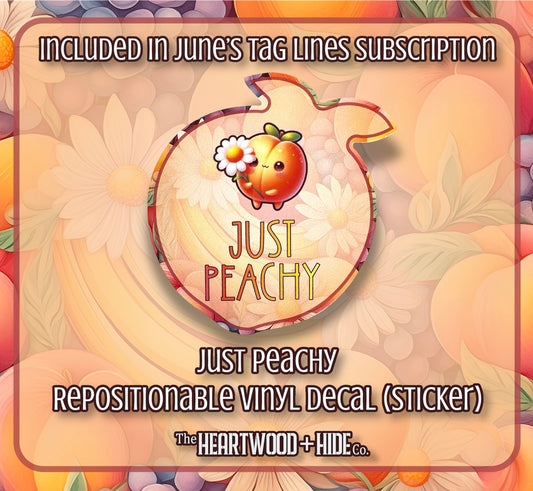 "Just Peachy" - Repositionable Vinyl Decal (Sticker) [TL June]