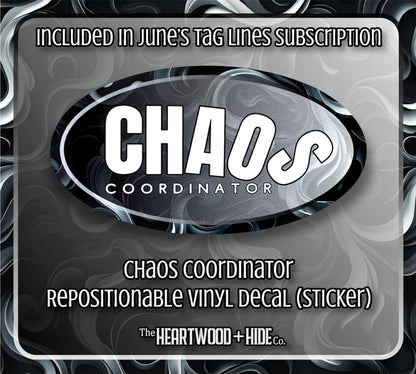 "Chaos Coordinator" - Repositionable Vinyl Decal (Sticker) [TL June]