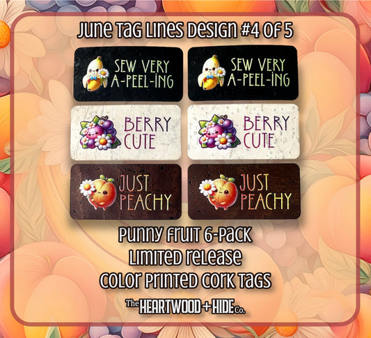 "Punny Fruit" 6-Pack - LIMITED RELEASE Color Printed Cork Tags [TL JUNE 4 of 5}