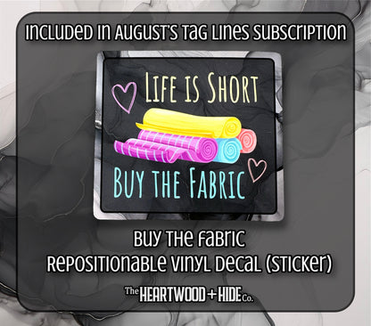 "Buy The Fabric" - Repositionable Vinyl Decal (Sticker) [TL August]