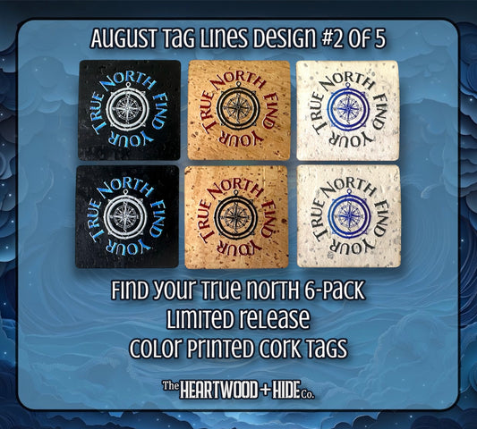 "Find Your True North" 6-Pack - LIMITED RELEASE Color Printed Cork Tags [TL AUG 2 of 5]