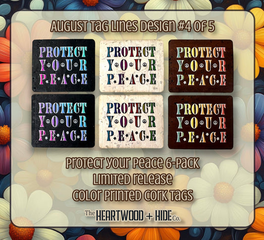 "Protect Your Peace" 6-Pack - LIMITED RELEASE Color Printed Cork Tags [TL AUG 4 of 5]