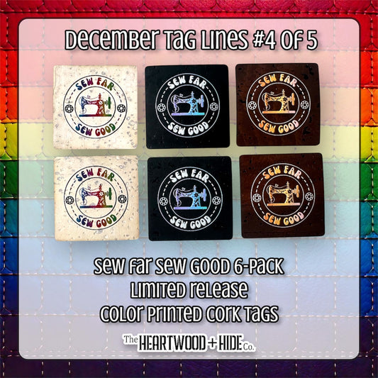 "Sew Far Sew Good" 6-Pack - LIMITED RELEASE Color Printed Cork Tags [TL Dec 4 of 5]