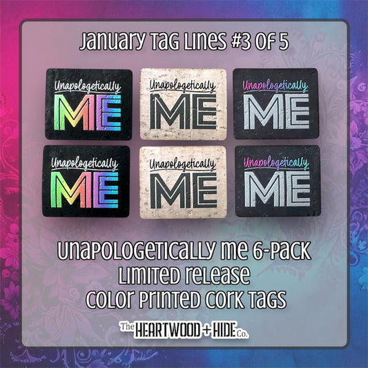"Unapologetically Me" 6-Pack - LIMITED RELEASE Color Printed Cork Tags [TL Jan 2025 3 of 5]