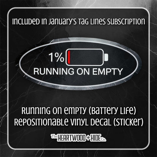 "Running On Empty (Battery Life)" - Repositionable Vinyl Decal (Sticker) [TL '25 January]