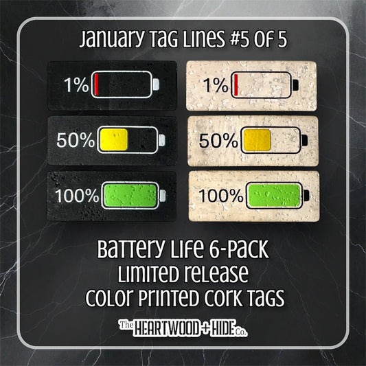 "Battery Life" 6-Pack - LIMITED RELEASE Color Printed Cork Tags [TL Jan 5 of 5]