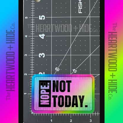 "Nope. Not Today." - Repositionable Vinyl Decal (Sticker)