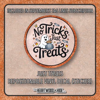 "Just Treats" - Repositionable Vinyl Decal (Sticker) [TL '25 September]