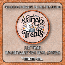 Load image into Gallery viewer, &quot;Just Treats&quot; - Repositionable Vinyl Decal (Sticker) [TL &#39;25 September]
