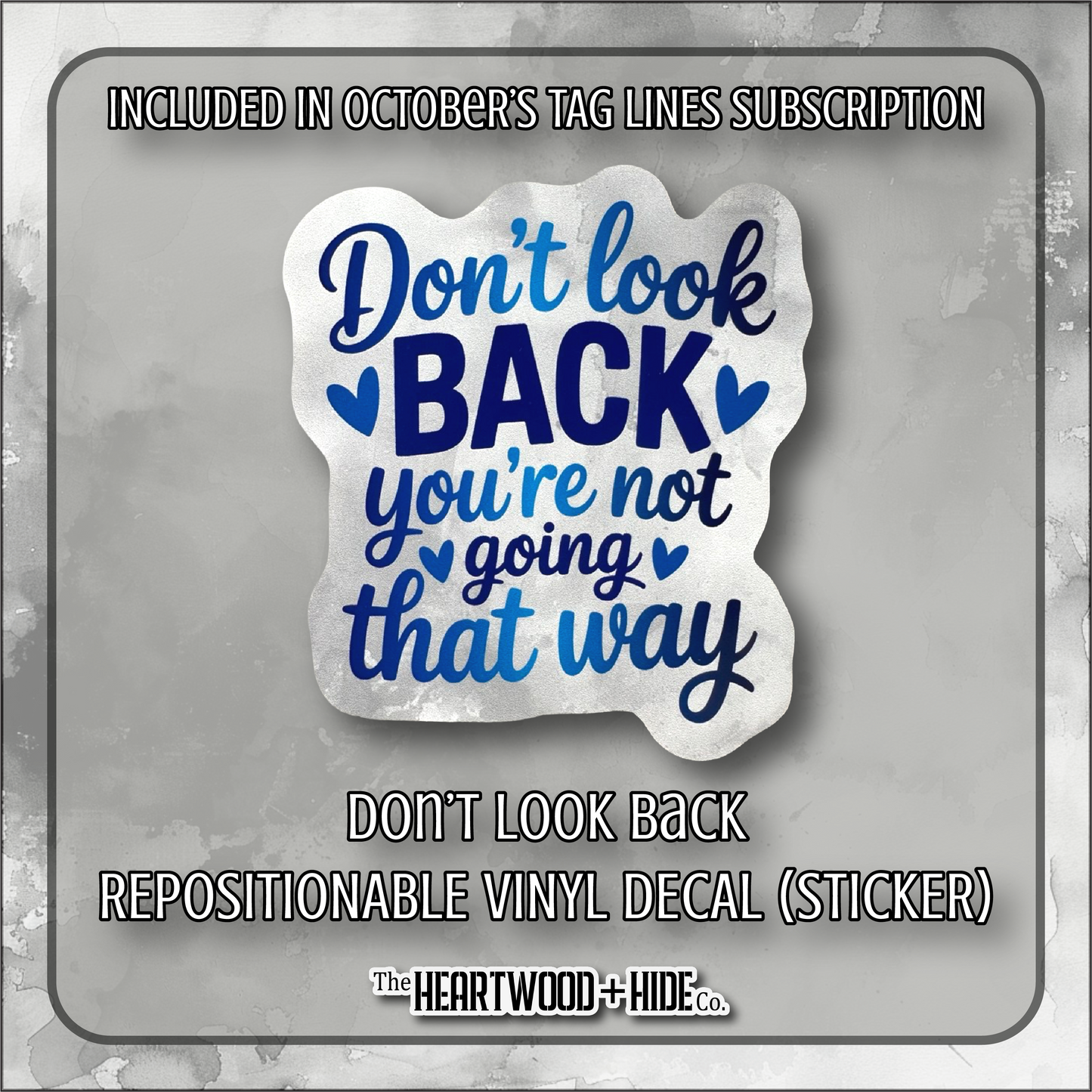 "Don't Look Back" - Repositionable Vinyl Decal (Sticker) [TL '25 October]