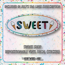 Load image into Gallery viewer, &quot;Sweet Shop&quot; - Repositionable Vinyl Decal (Sticker) [TL &#39;25 July]
