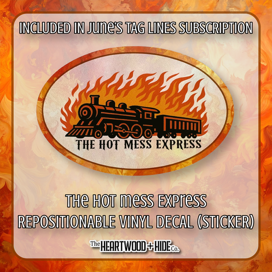 "The Hot Mess Express" - Repositionable Vinyl Decal (Sticker) [TL '25 June]