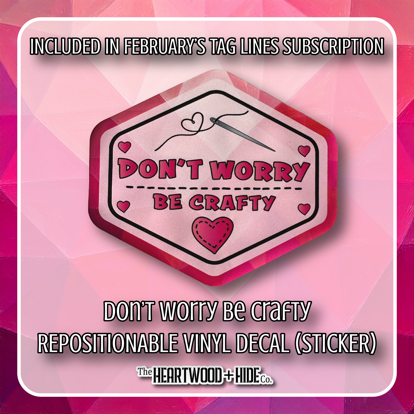 "Don't Worry Be Crafty" - Repositionable Vinyl Decal (Sticker) [TL '25 February]