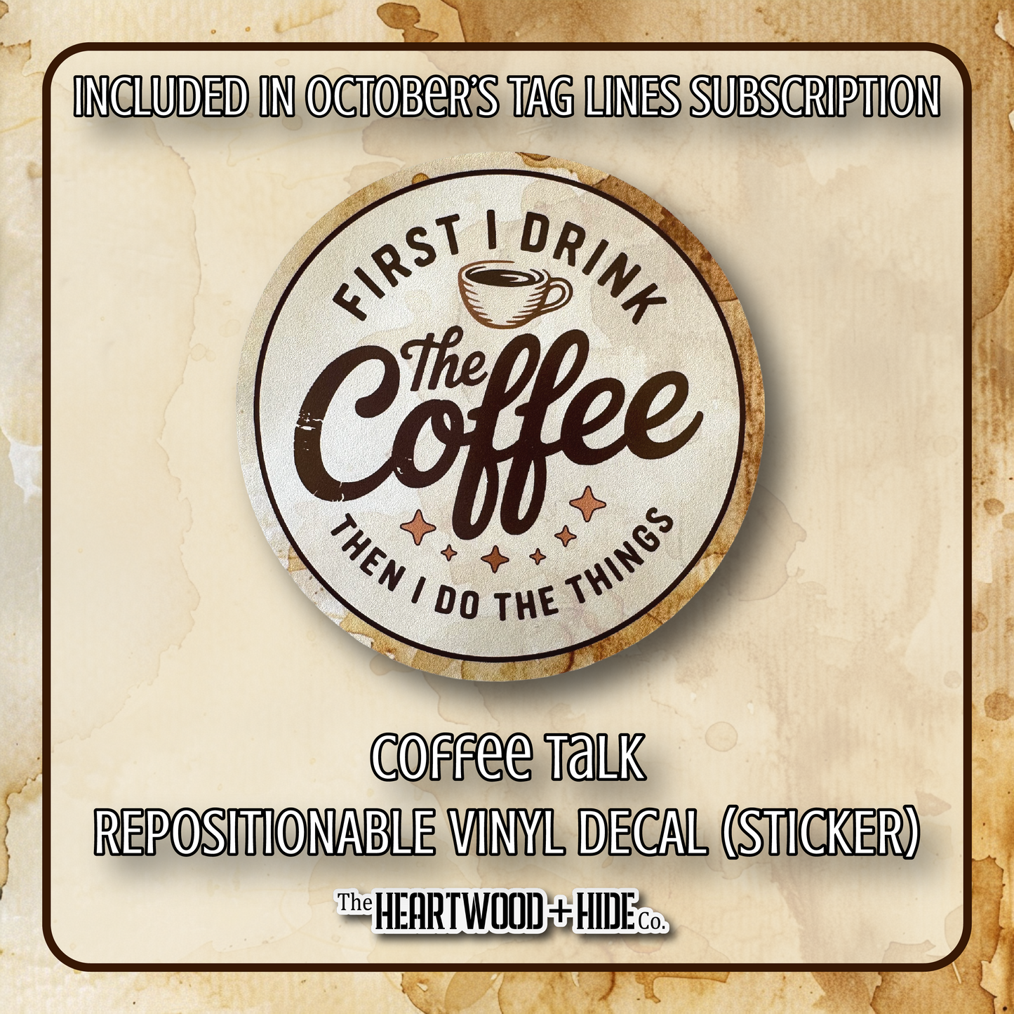 "Coffee Talk" - Repositionable Vinyl Decal (Sticker) [TL '25 October]