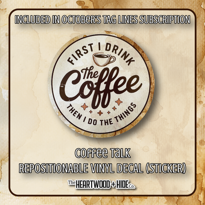 "Coffee Talk" - Repositionable Vinyl Decal (Sticker) [TL '25 October]