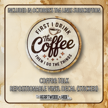 Load image into Gallery viewer, &quot;Coffee Talk&quot; - Repositionable Vinyl Decal (Sticker) [TL &#39;25 October]
