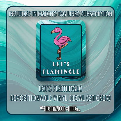 "Let's Flamingle" - Repositionable Vinyl Decal (Sticker) [TL '25 March]