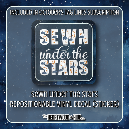 "Sewn Under The Stars" - Repositionable Vinyl Decal (Sticker) [TL '25 October]