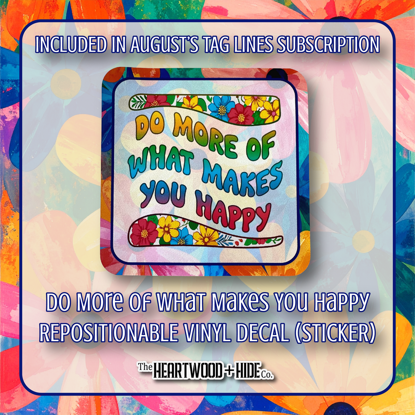 "Do More Of What Makes You Happy" - Repositionable Vinyl Decal (Sticker) [TL '25 August]