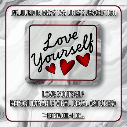 "Love Yourself" - Repositionable Vinyl Decal (Sticker) [TL '25 May]