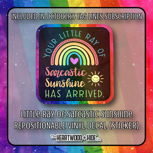 "Little Ray Of Sarcastic Sunshine" - Repositionable Vinyl Decal (Sticker) [TL '25 October]