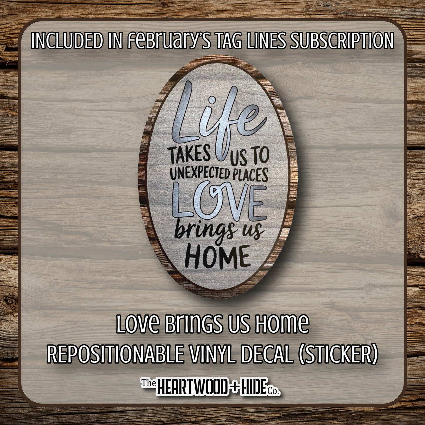 "Love Brings Us Home" - Repositionable Vinyl Decal (Sticker) [TL '26 February]