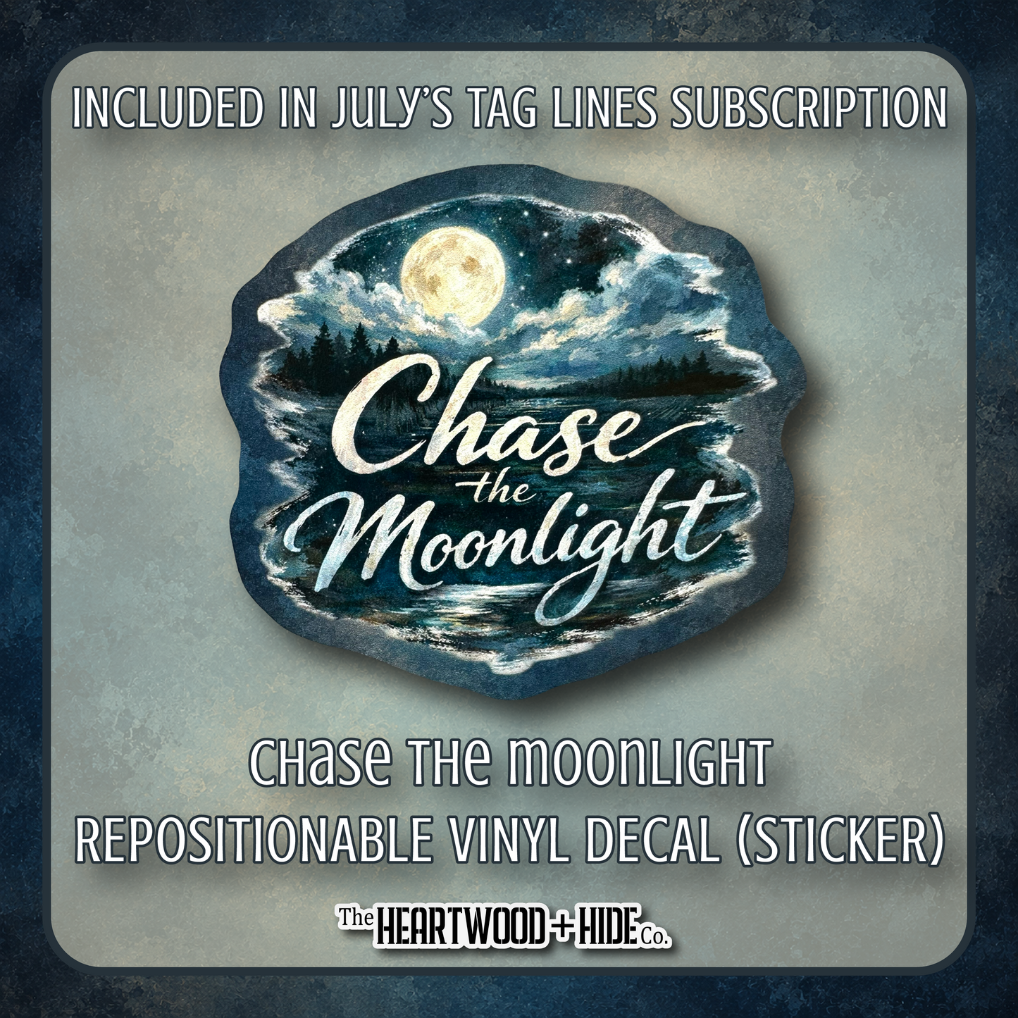 "Chase The Moonlight" - Repositionable Vinyl Decal (Sticker) [TL '26 July]