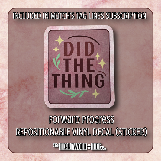 "Forward Progress" - Repositionable Vinyl Decal (Sticker) [TL '26 March]