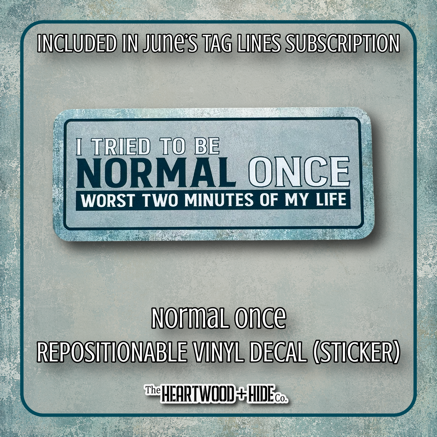 "Normal Once" - Repositionable Vinyl Decal (Sticker) [TL '26 June]