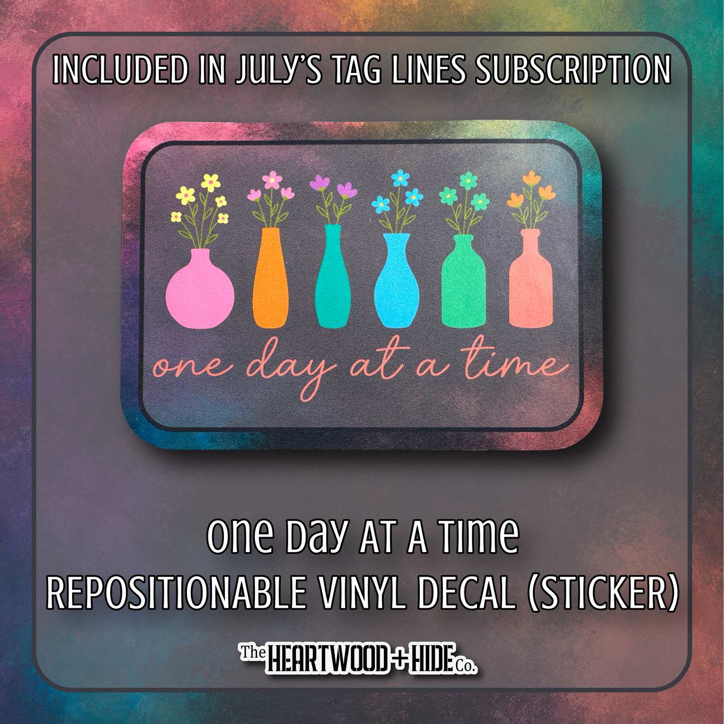 "One Day At A Time" - Repositionable Vinyl Decal (Sticker) [TL '26 July]