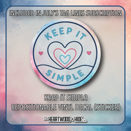"Keep It Simple" - Repositionable Vinyl Decal (Sticker) [TL '26 July]