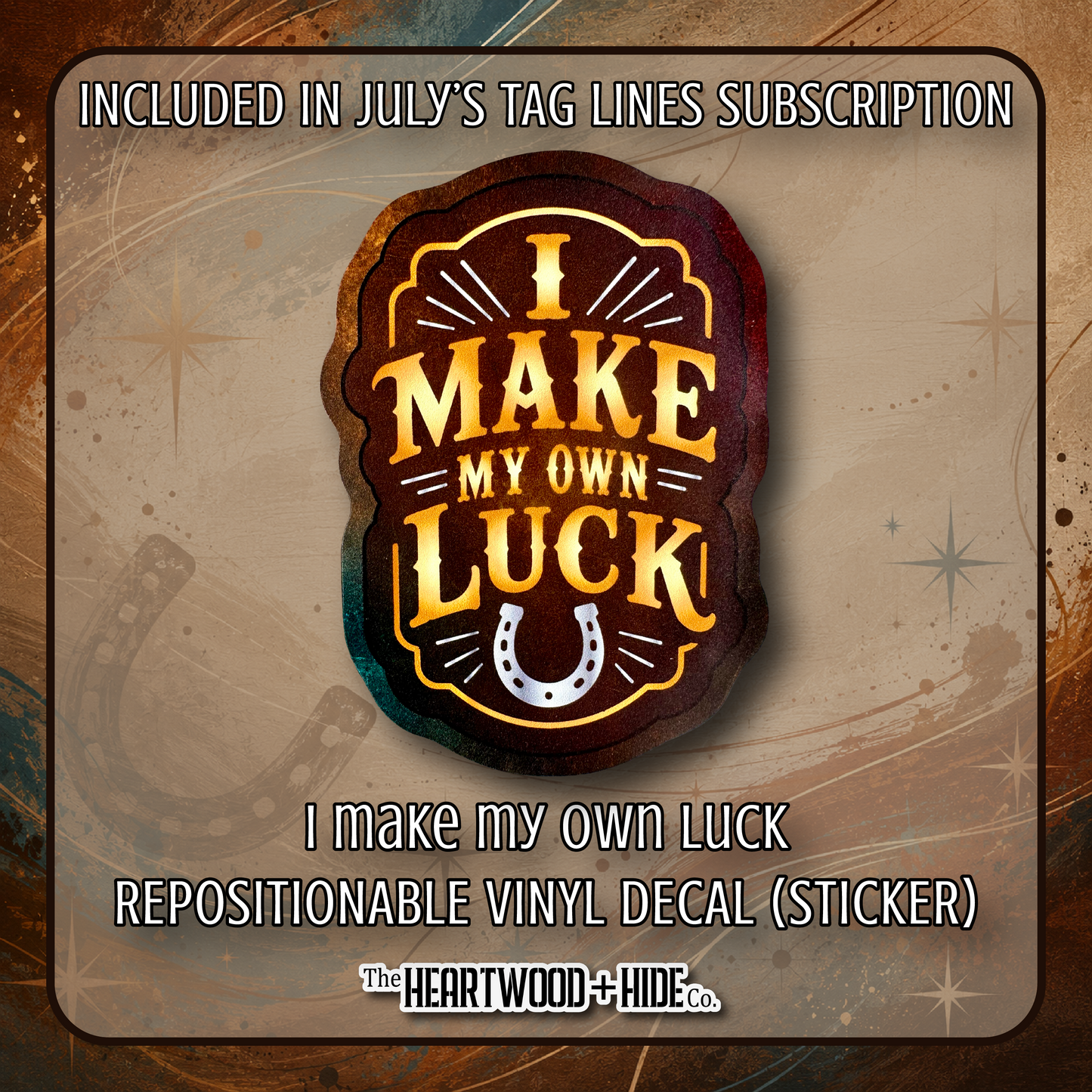 "I Make My Own Luck" - Repositionable Vinyl Decal (Sticker) [TL '26 July]