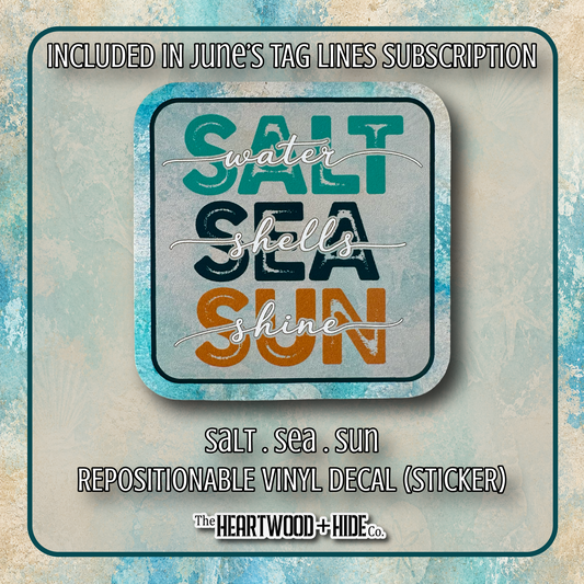 "Salt . Sea . Sun" - Repositionable Vinyl Decal (Sticker) [TL '26 June]
