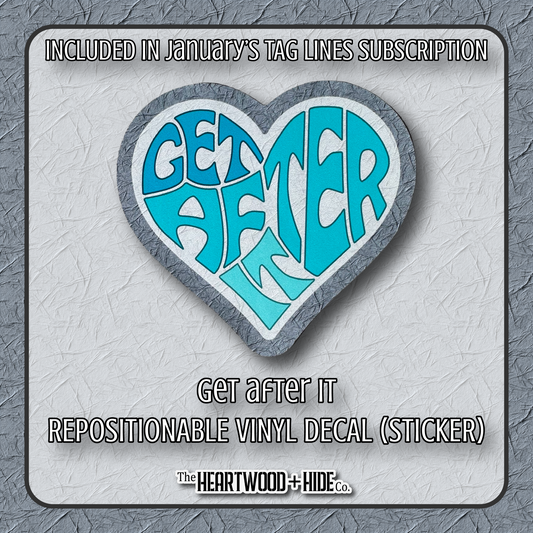 "Get After It" - Repositionable Vinyl Decal (Sticker) [TL '26 January]
