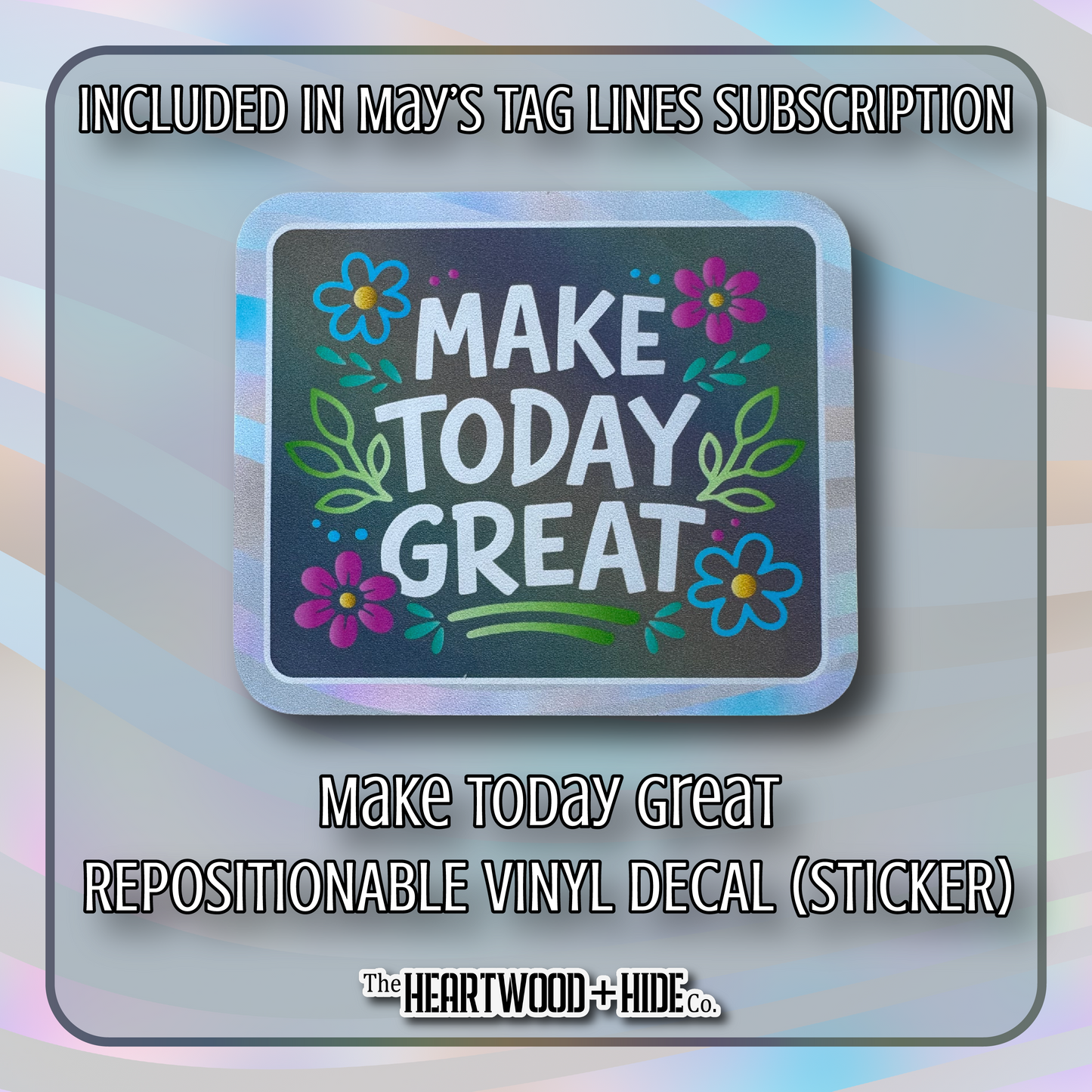 "Make Today Great" - Repositionable Vinyl Decal (Sticker) [TL '26 May]
