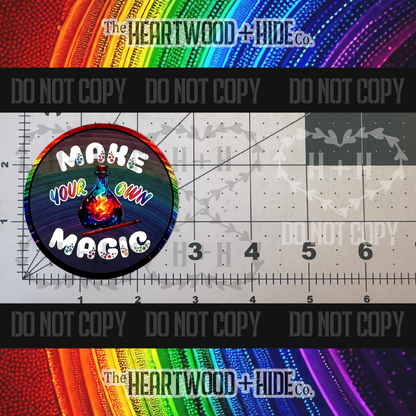 "Make Your Own Magic" - Repositionable Vinyl Decal (Sticker) [TL '25 February]