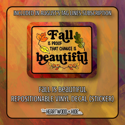 "Fall Is Beautiful" - Repositionable Vinyl Decal (Sticker) [TL '25 August]