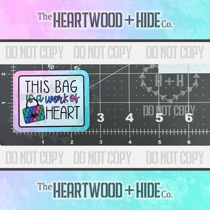 "A Work Of Heart" - Repositionable Vinyl Decal (Sticker) [TL '25 June]