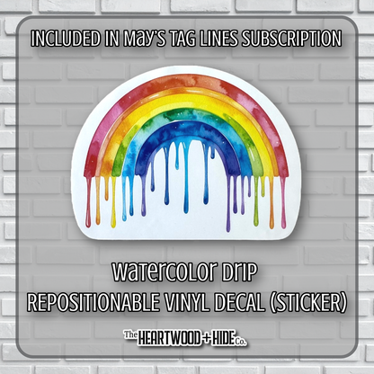 "Watercolor Drip" - Repositionable Vinyl Decal (Sticker) [TL '25 May]