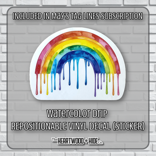 "Watercolor Drip" - Repositionable Vinyl Decal (Sticker) [TL '25 May]
