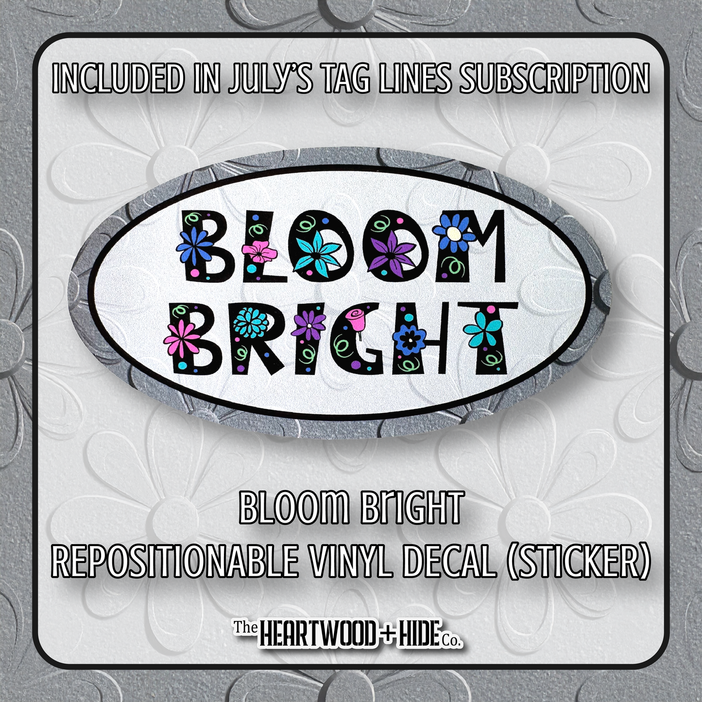 "Bloom Bright" - Repositionable Vinyl Decal (Sticker) [TL '25 July]
