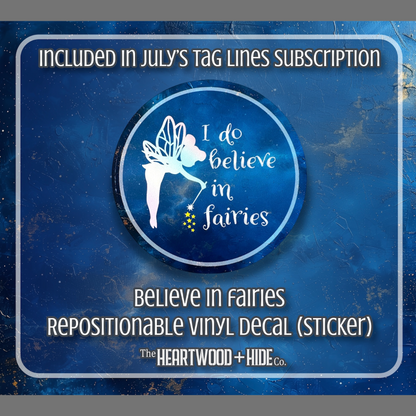 "Believe In Fairies" - Repositionable Vinyl Decal (Sticker) [TL July]