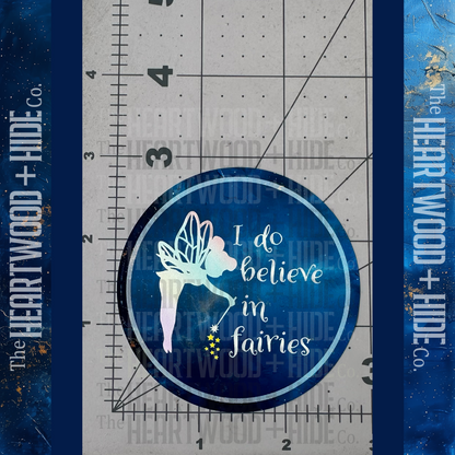 "Believe In Fairies" - Repositionable Vinyl Decal (Sticker) [TL July]