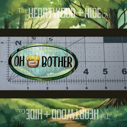 "Oh Bother" - Repositionable Vinyl Decal (Sticker) [TL April]