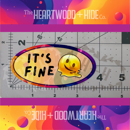 "It's Fine" - Repositionable Vinyl Decal (Sticker) [TL August]