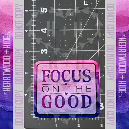 "Focus On The Good" - Repositionable Vinyl Decal (Sticker) [TL November]