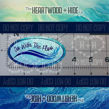 "Go With The Flow" - Repositionable Vinyl Decal (Sticker) [TL '25 February]