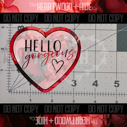 "Hello Gorgeous" - Repositionable Vinyl Decal (Sticker) [TL November]
