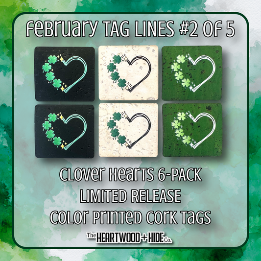 "Clover Hearts" 6-Pack - LIMITED RELEASE Color Printed Cork Tags [TL Feb 2 of 5]